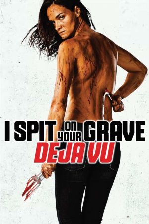 I Spit on Your Grave: Déjà Vu